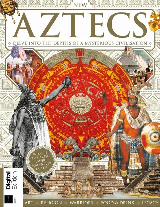 All About History Aztecs - 7th Edition - 6 February 2025